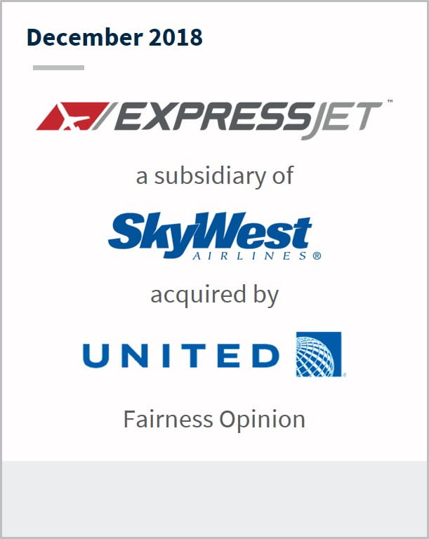 December 2018 Express Jet a subsidiary of Skywest Airlines has been acquired by United fairness opinion
