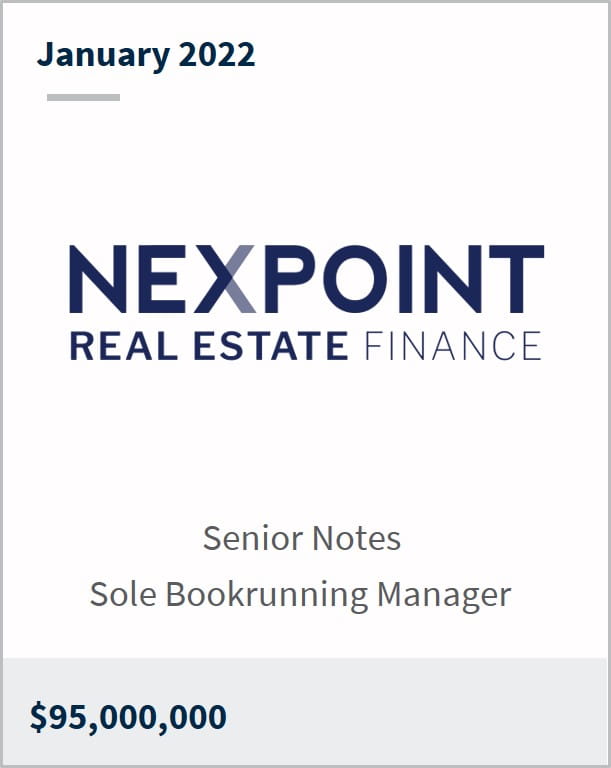 January 2022 NexPoint Real Estate Finance $95M Senior Notes Sole Bookrunning Manager