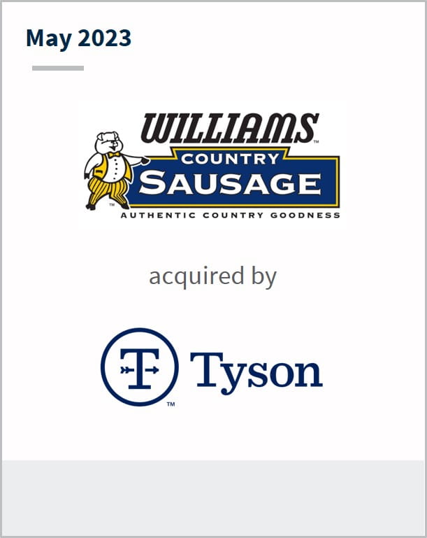 May 2023 Williams Country Sausage Has been acquired by Tyson