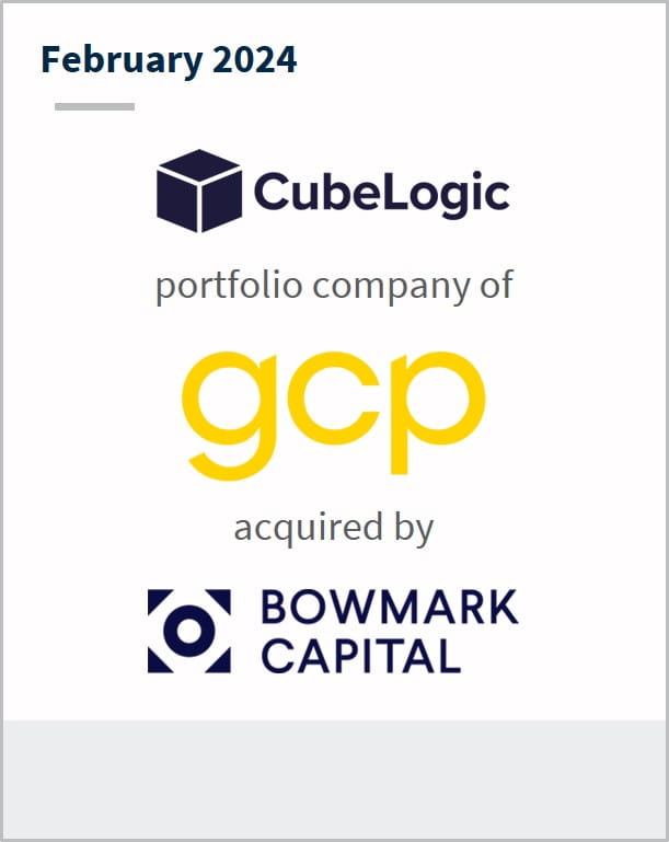 February 2024 CubeLogic A portfolio company of gcp Has received an investment from Bowmark Capital