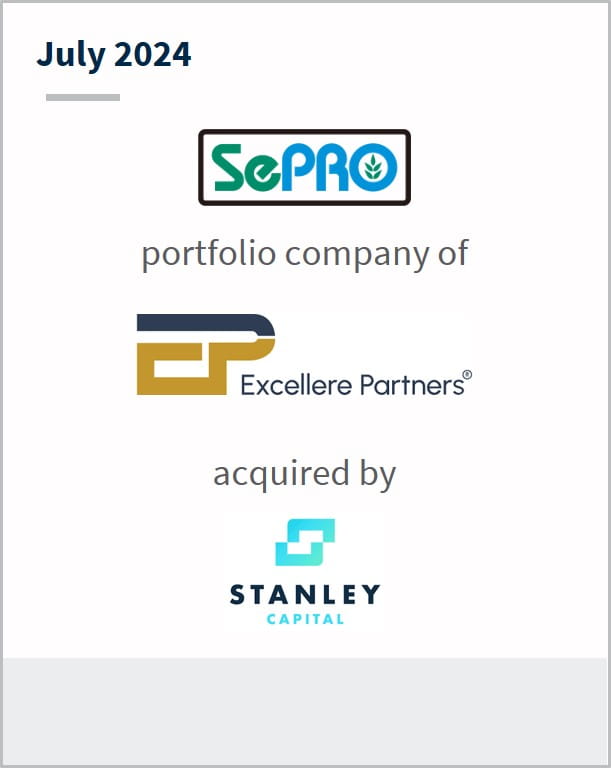 July 2024 SePRO portfolio company of Excellere Partners acquired by Stanley Capital