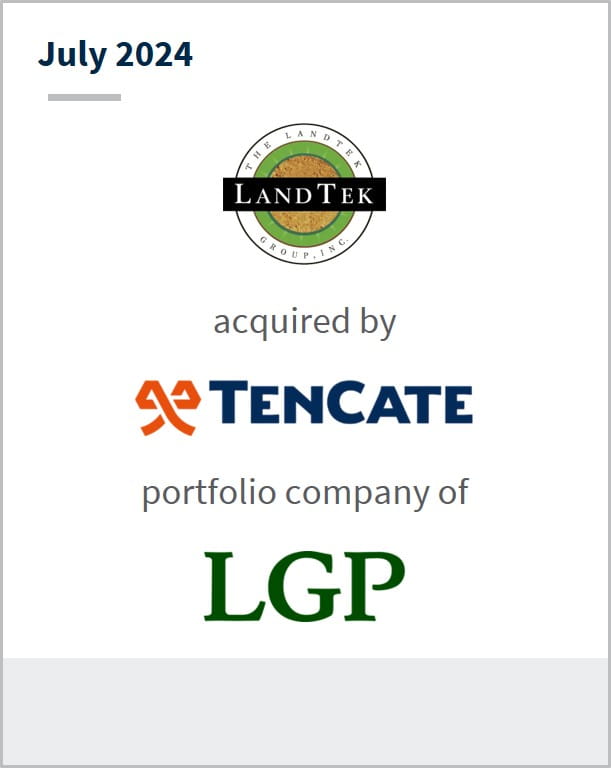 July 2024 LandTek Has been acquired by TenCate A portfolio company of Leonard Green & Partners