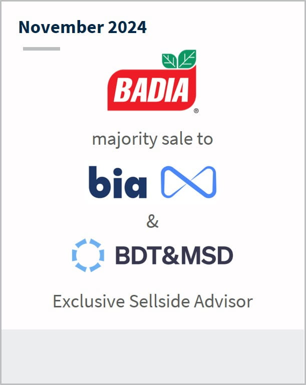November 2024 Badia majority sale to bia & BDT&MSD Exclusive Sellside Advisor