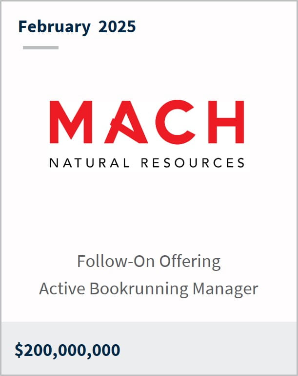 February 2025 MACH Natural Resources Follow-On Offering Active Bookrunning Manager $200,000,000