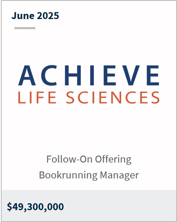 June 2025 Achieve Life Sciences Follow-On Offering Bookrunning Manager $49,300,000