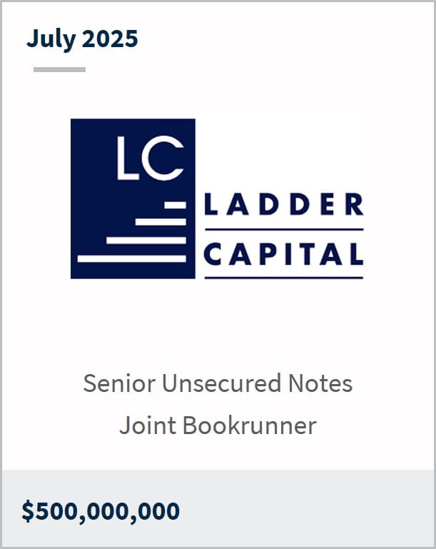 July 2025 Ladder Capital Senior Unsecured Notes Joint Bookrunner $500,000,000