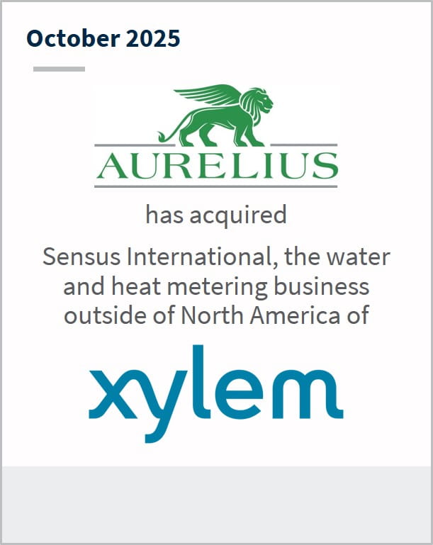 October 2025 Aurelius has acquired Sensus International, the water and heat metering business outside of North America of Xylem