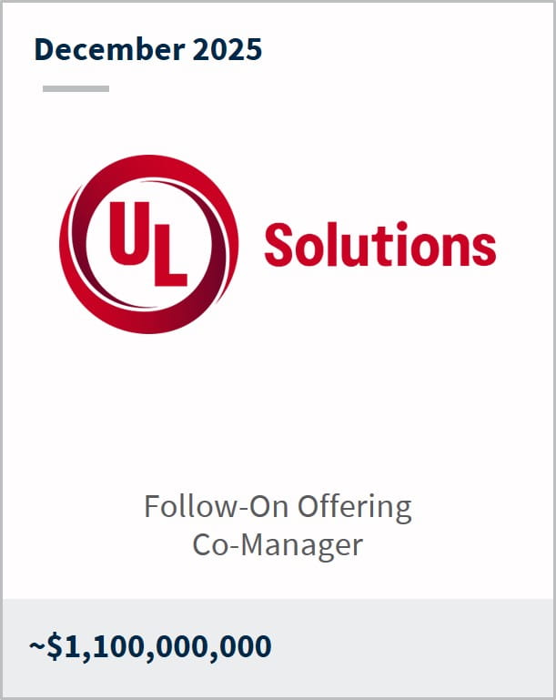 December 2025 UL Solutions Follow-On Offering Co-Manager ~$1,100,000,000