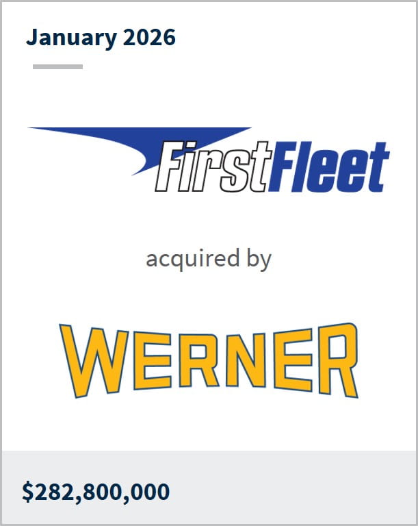 January 2026 First Fleet acquired by Werner $282,800,000