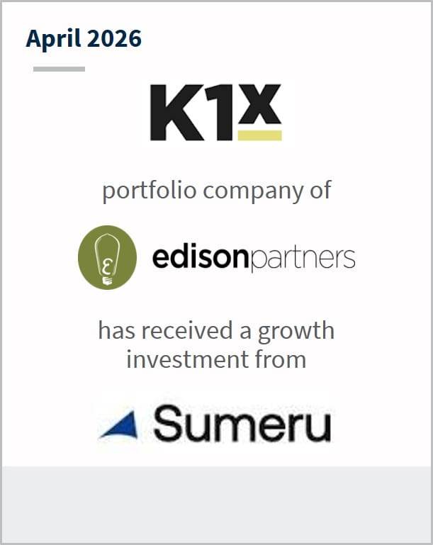 April 2026 K1x portfolio company of Edison Partners has received a growth investment from Sumeru